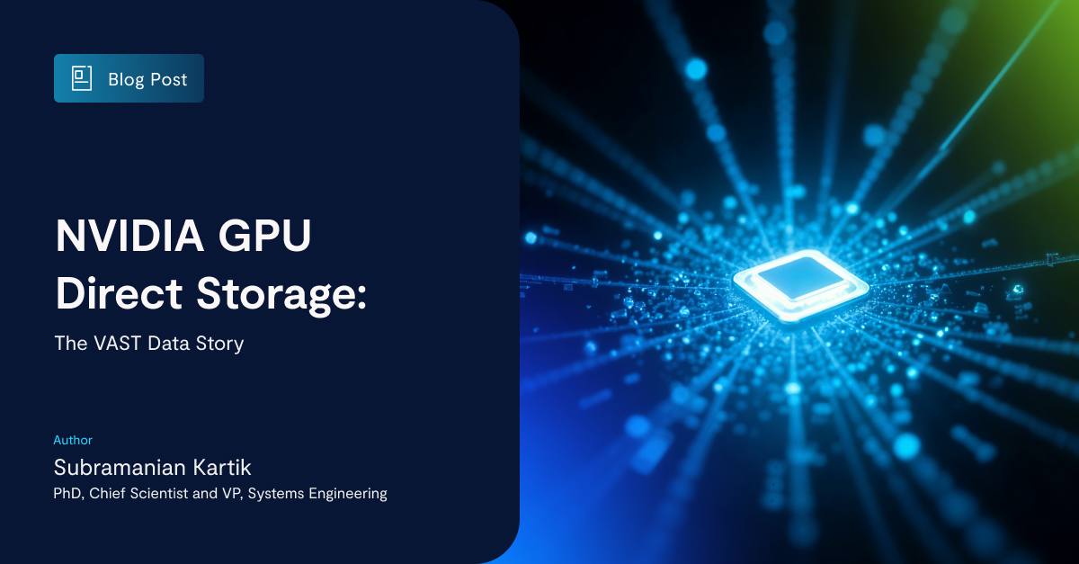 NVIDIA GPU Direct Storage: The VAST Data Story - VAST Data