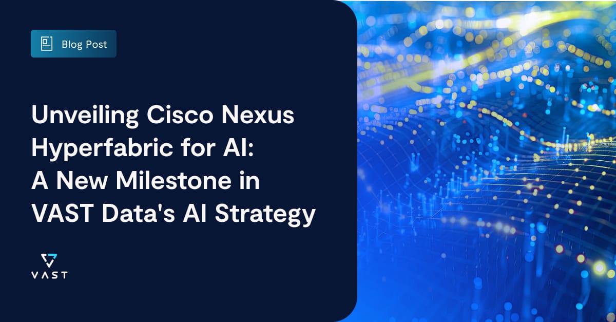 Unveiling Cisco Nexus Hyperfabric For Ai Vast Data Unveiling Cisco Nexus Hyperfabric For Ai Vast Data