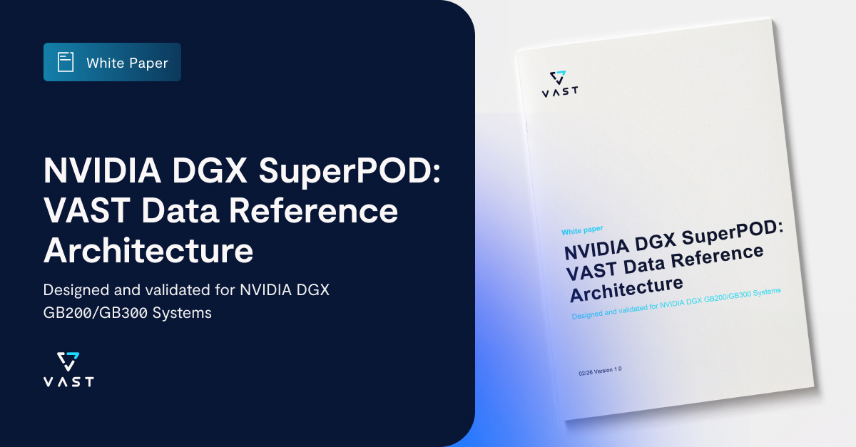 NVIDIA DGX SuperPOD & VAST Data: Reference Architecture for GB200/GB300 ...