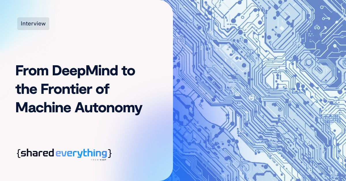 From DeepMind to the Frontier of Machine Autonomy - VAST Data