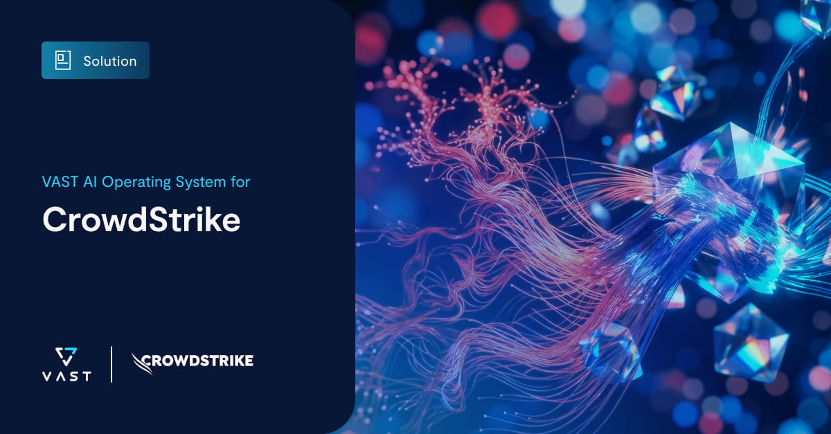 VAST CrowdStrike Secure AI at the Foundation, From Data to Runtime ...