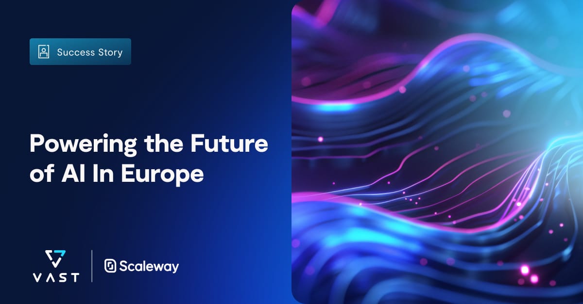 Scaleway Powering the Future of AI In Europe - VAST Data