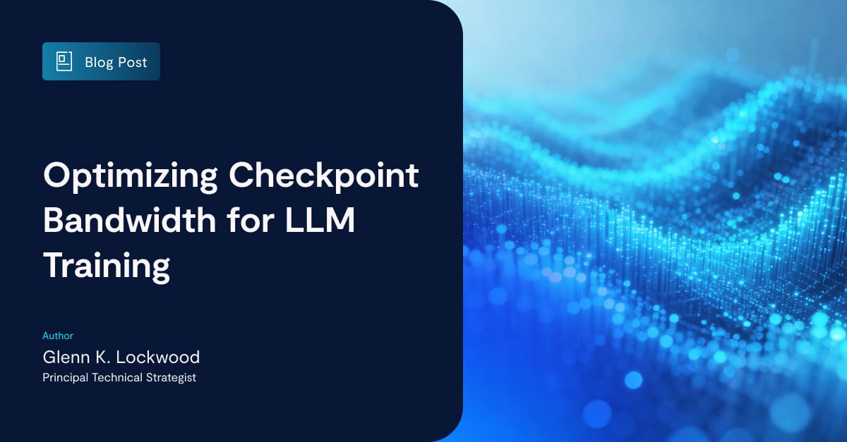 Optimizing Checkpoint Bandwidth for LLM Training - VAST Data