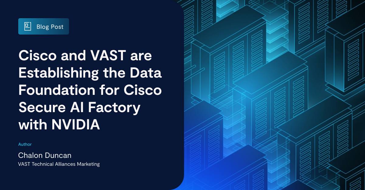 Cisco and VAST build data foundation for Cisco Secure AI Factory with ...