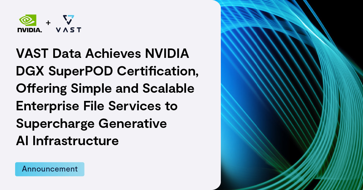 VAST Data Achieves NVIDIA DGX SuperPOD Certification