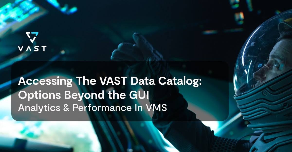 Accessing the VAST Data Catalog: Beyond The GUI (CLI, SDK, & Query ...