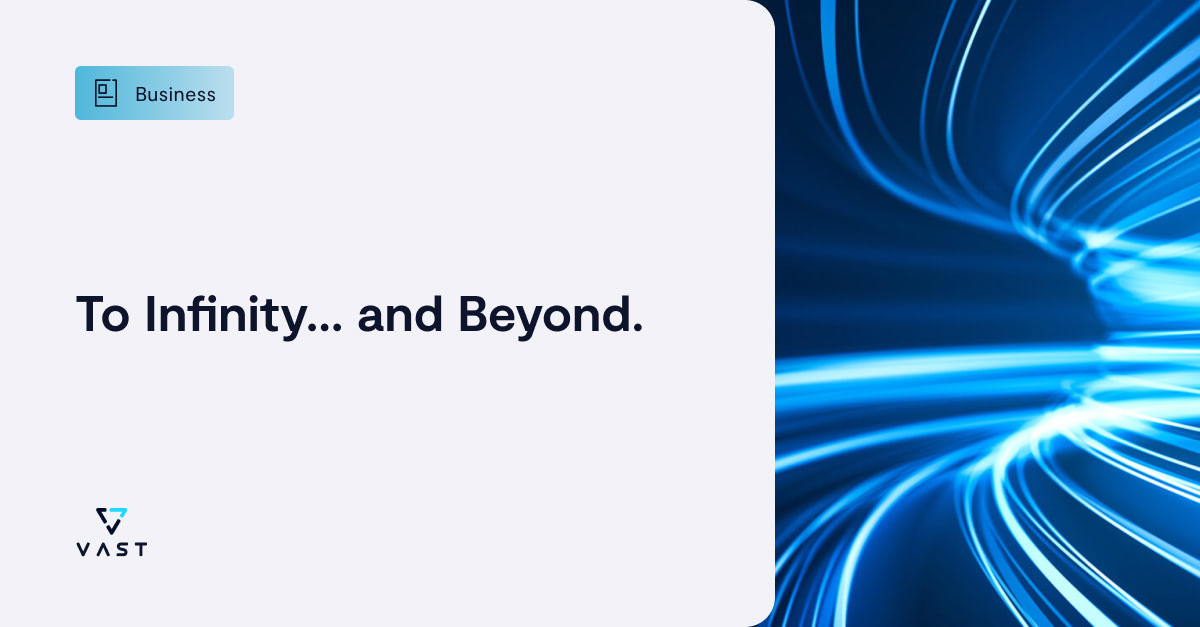 To Infinity and Beyond - VAST Data