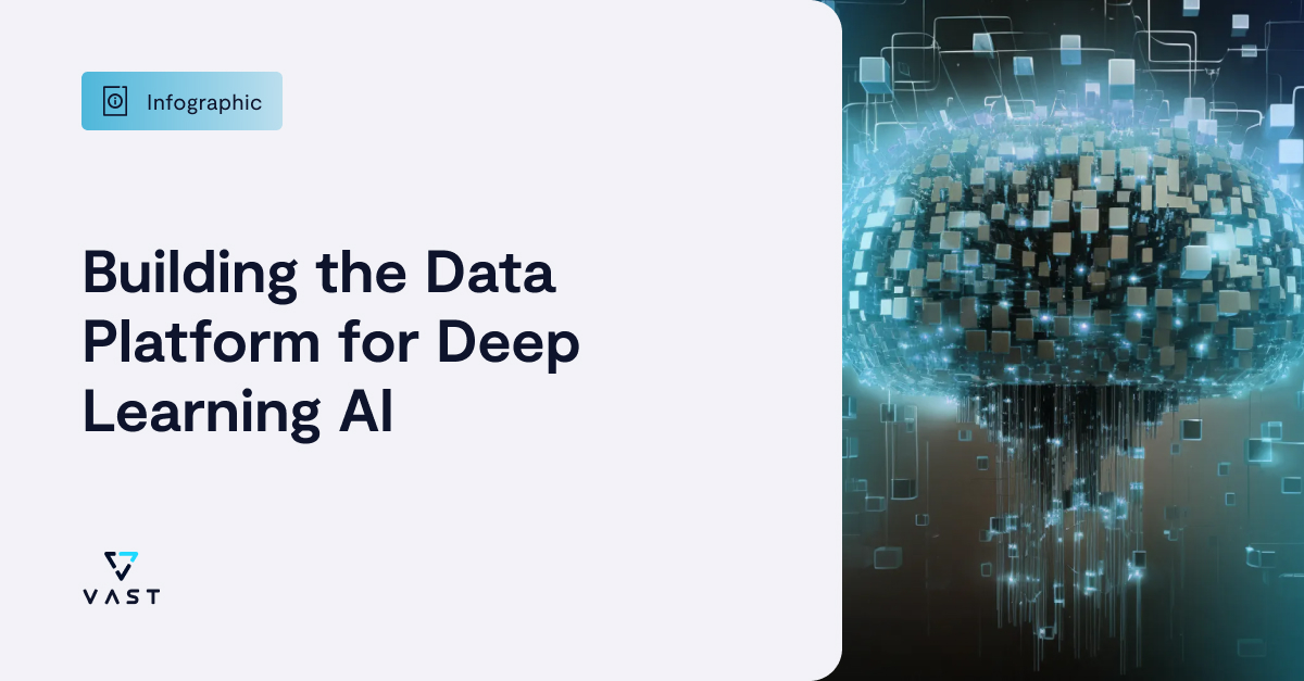 Building the Data Platform for Deep Learning Al | VAST Data