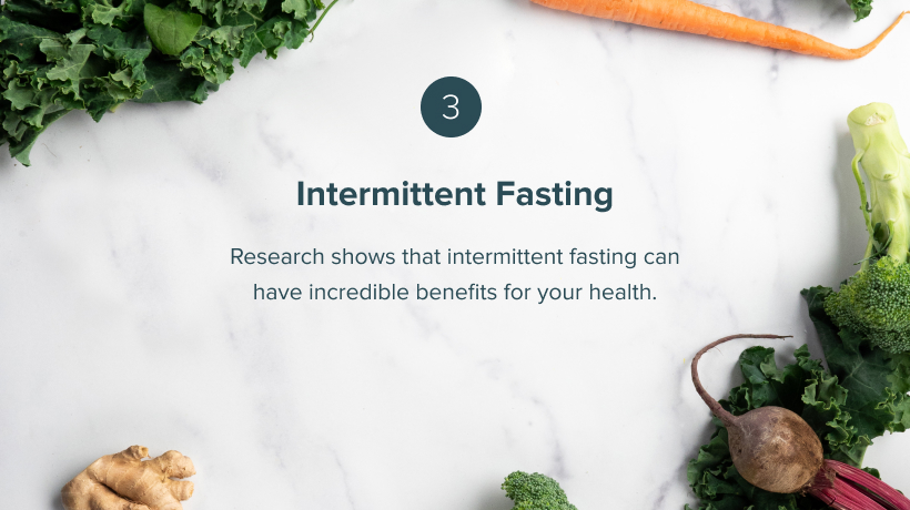 Intermittent Fasting Research shows that intermittent fasting can have incredible benefits for your health.