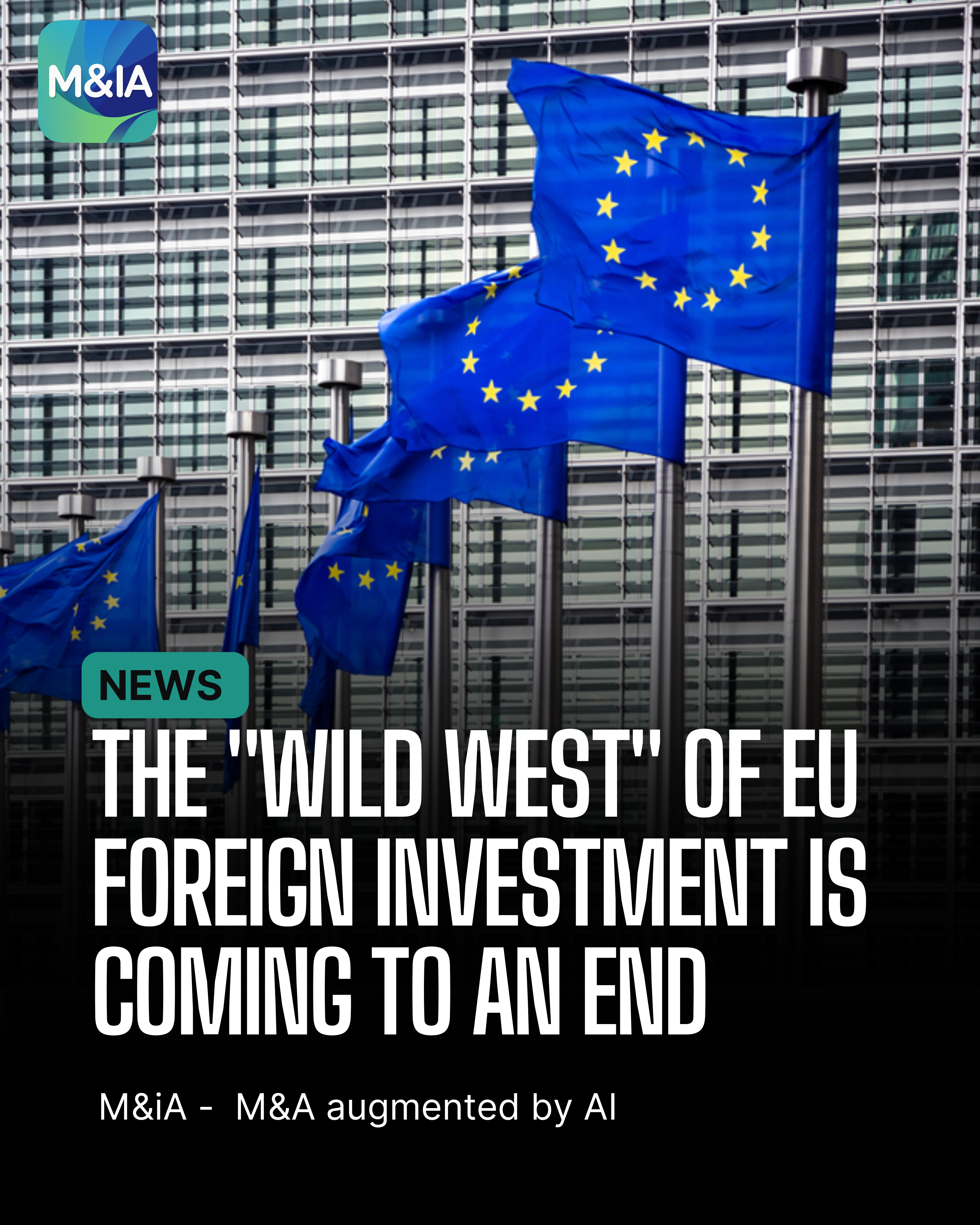 The European landscape for M&A is about to get a lot more regulated. 