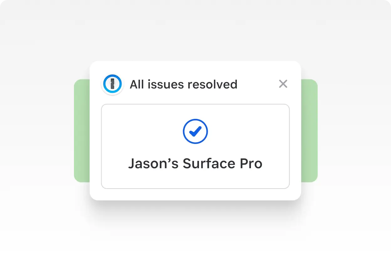 1Password confirmation message showing all device compliance issues resolved for user’s Surface Pro