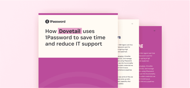 How Dovetail uses 1Password to save time and reduce IT support