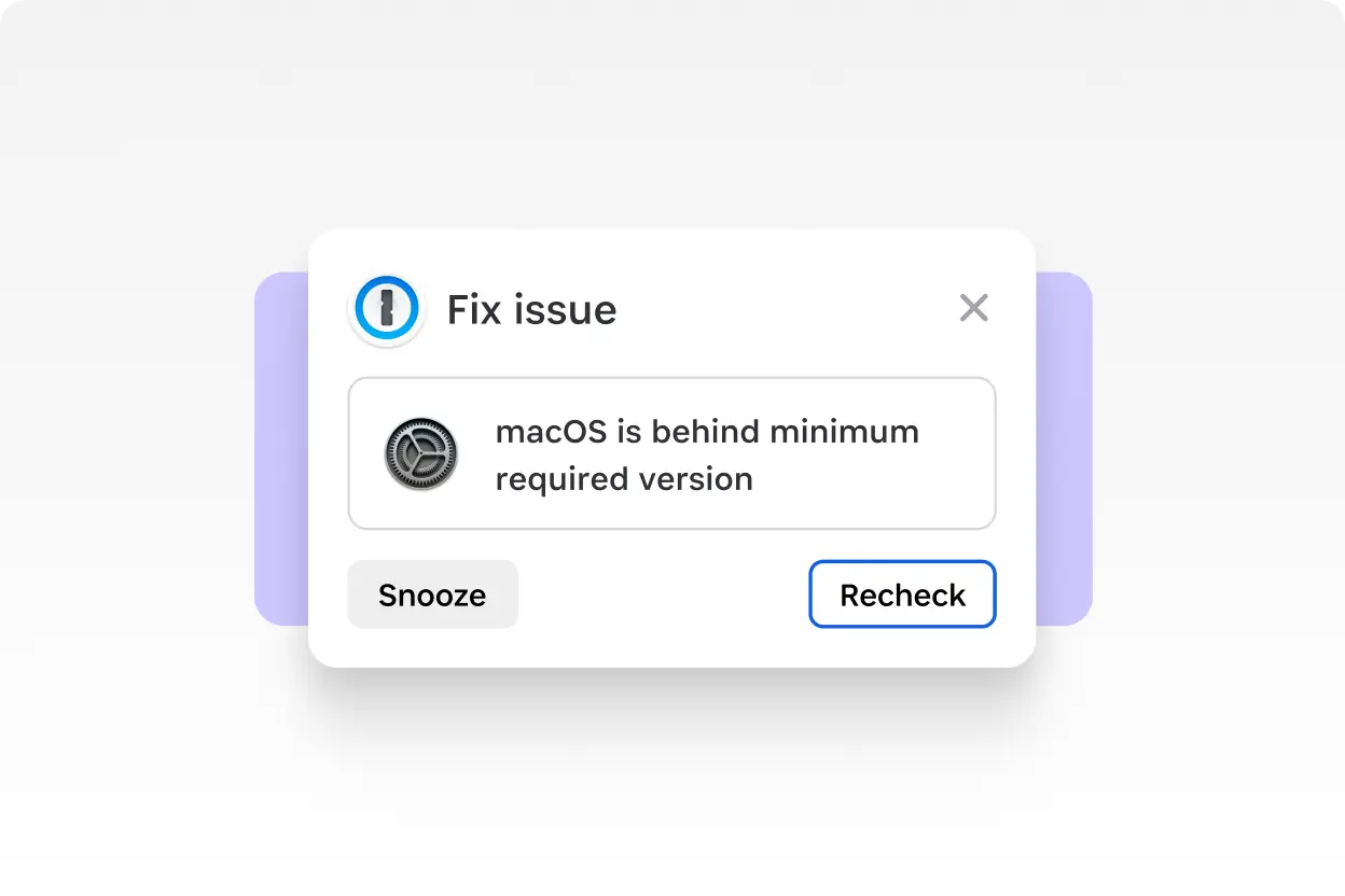1Password alert showing macOS out-of-date message with snooze and recheck options