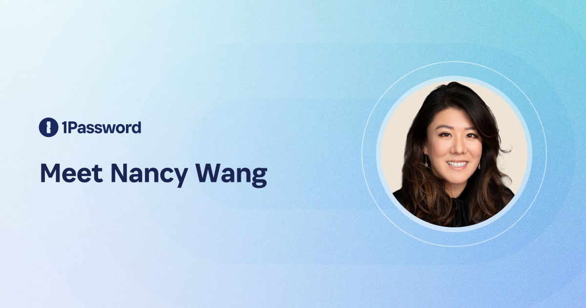 Nancy Wang - Meet the Team | 1Password