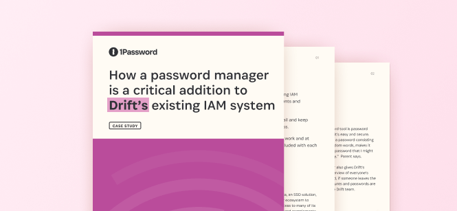 How a password manager is a critical addition to Drift’s existing IAM system