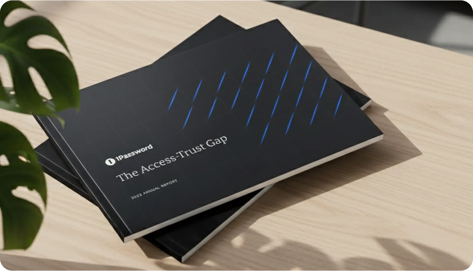A printed version of the 1Password Annual Report: The Access-Trust Gap.