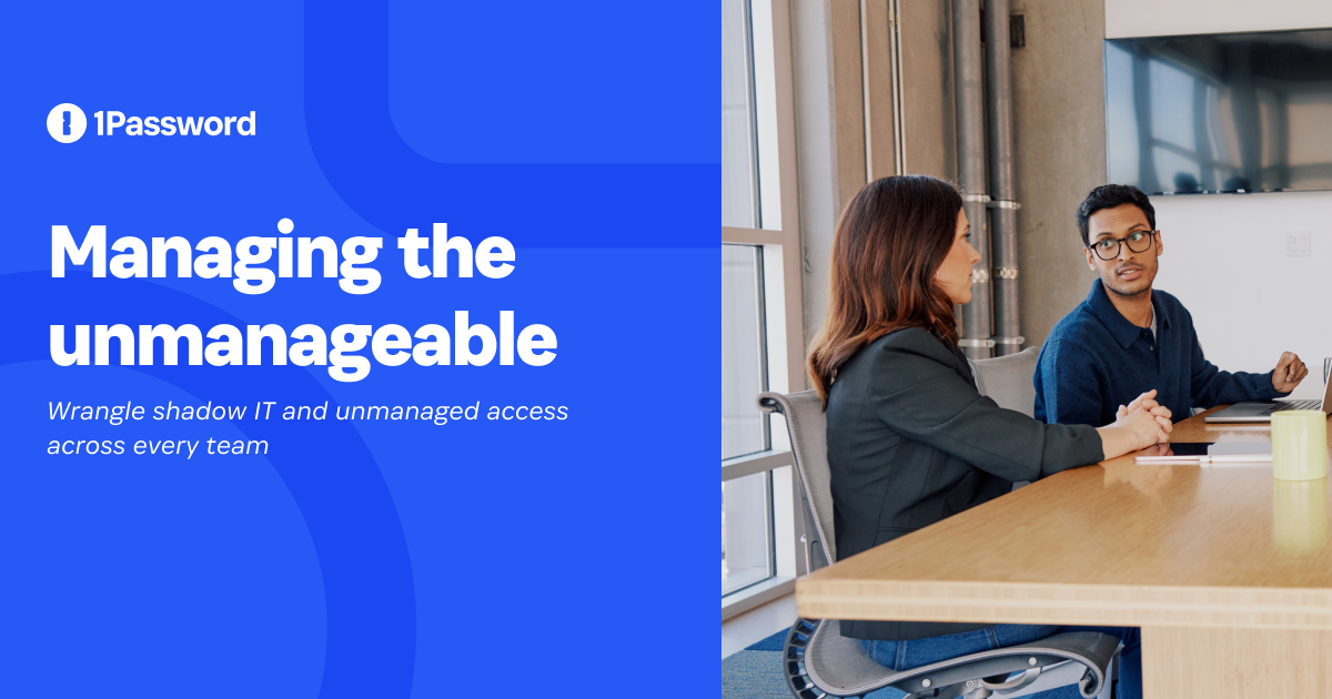 Managing the unmanageable: How shadow IT exists across every team – and how to wrangle it