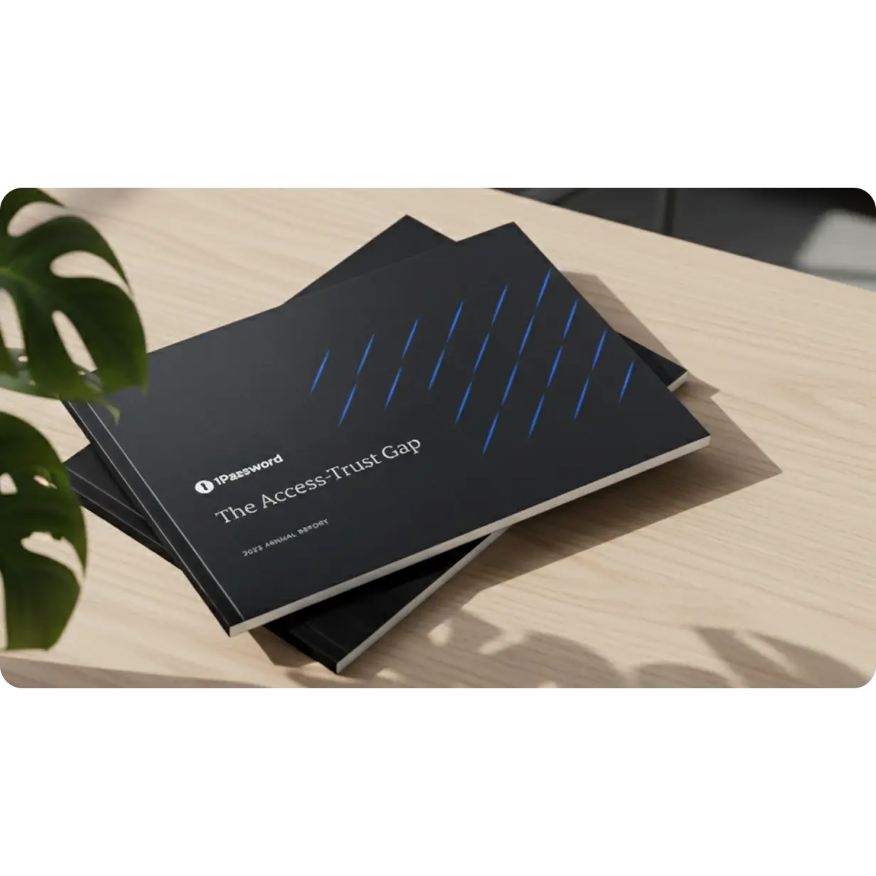 A printed version of the 1Password Annual Report: The Access-Trust Gap.