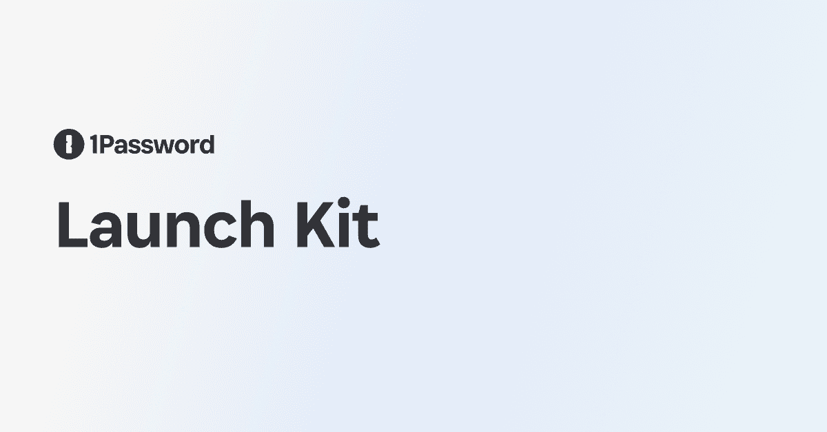 Getting started with 1Password: Onboarding launch kit