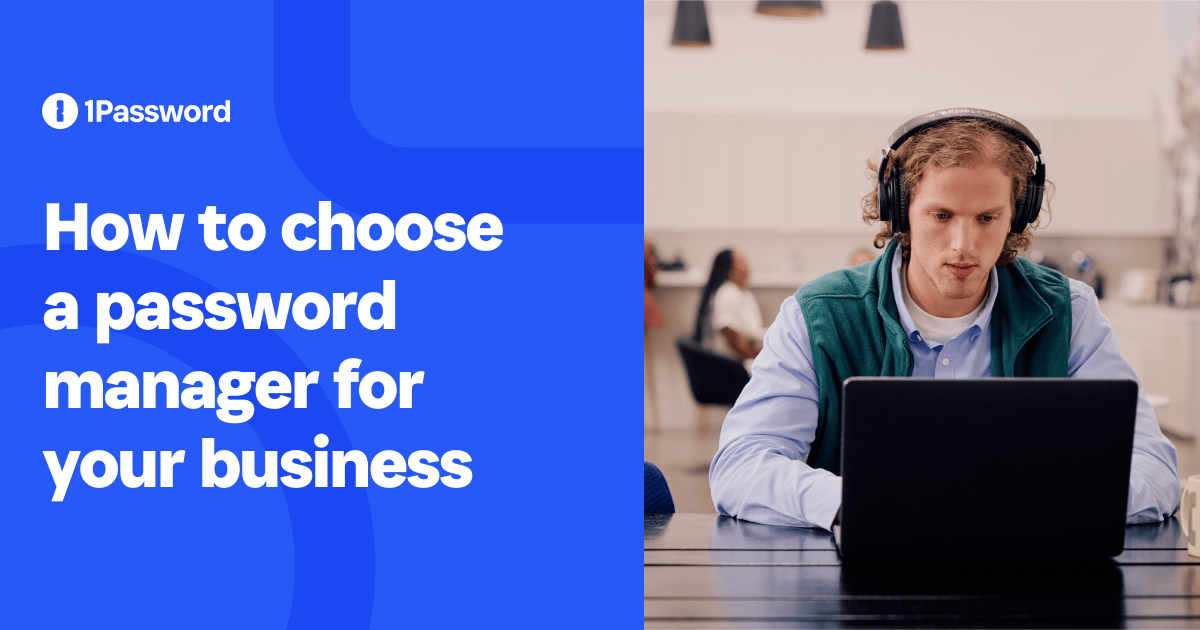 How to Choose a Business Password Manager