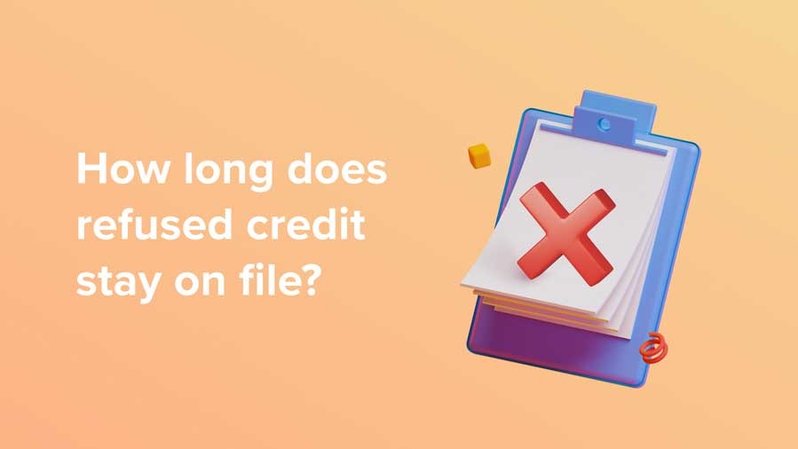 how long does refused credit stay on file 