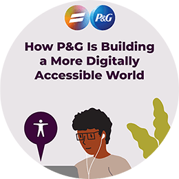 The P&G equality and inclusion logo is above the headline: "How P&G is building a more digitally accessible world." Below, an illustration shows a man with earbuds looking at his laptop, with an accessibility icon pointing to the screen.
