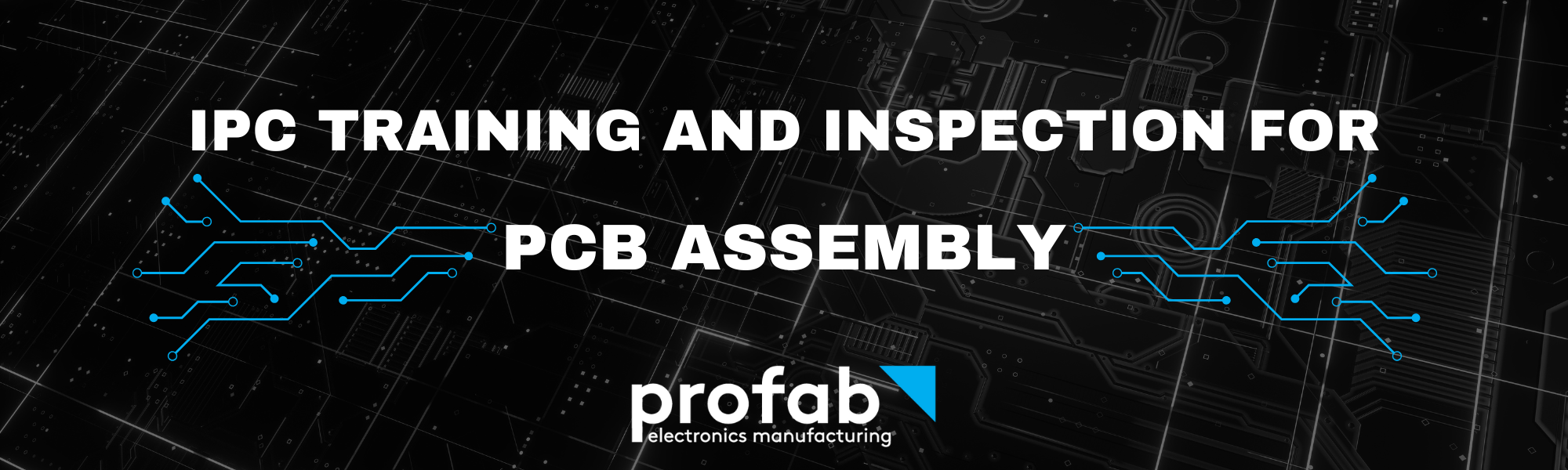 IPC Training and Inspection for PCB Assembly Quality