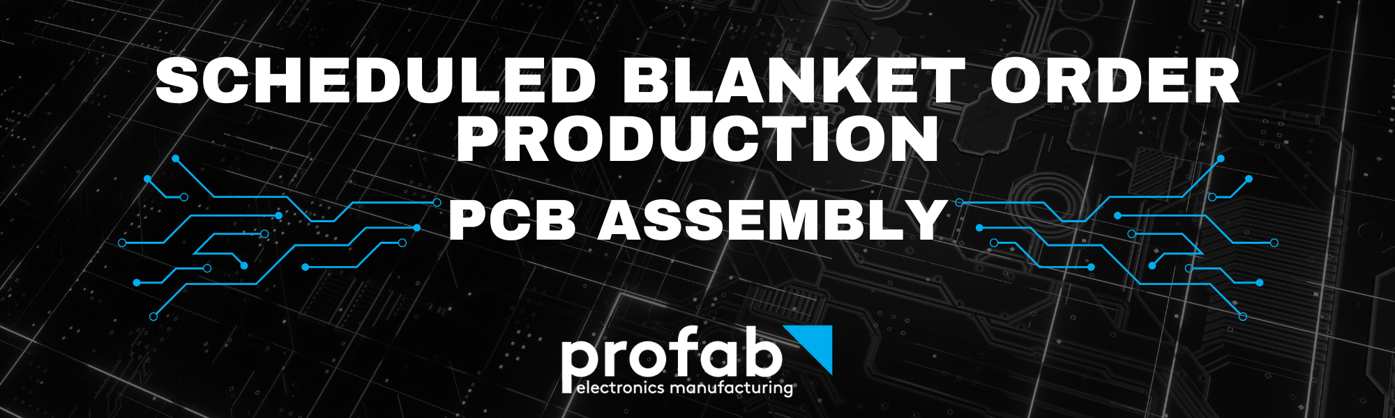 Scheduled Blanket Order Production PCB Assembly