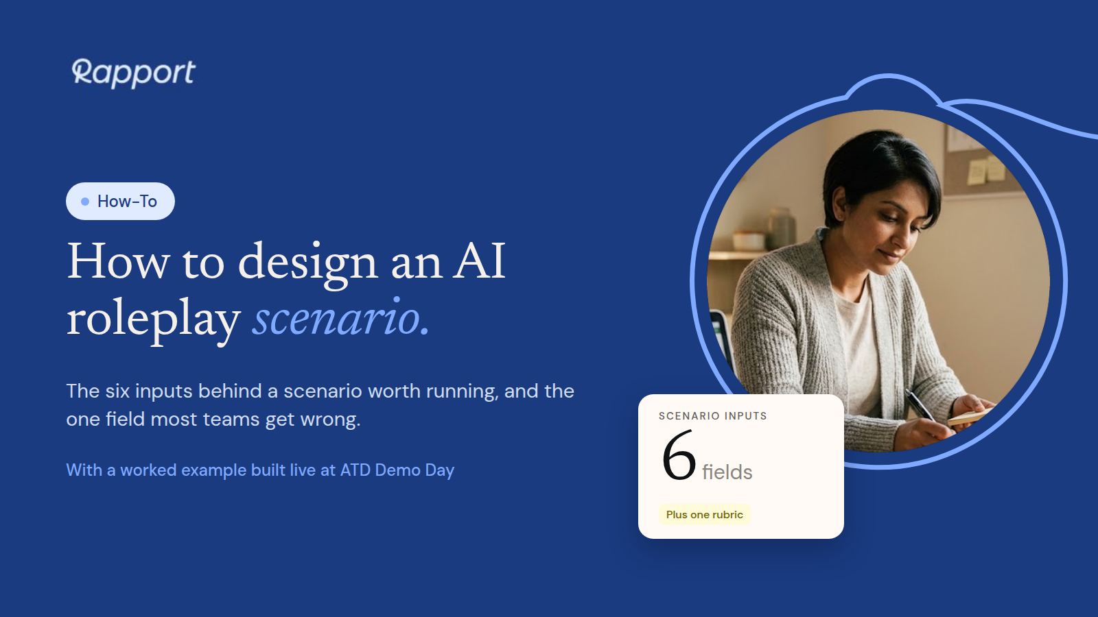 Rapport blog hero: an instructional designer planning with sticky notes beside the headline How to design an AI roleplay scenario, with a card reading 6 fields