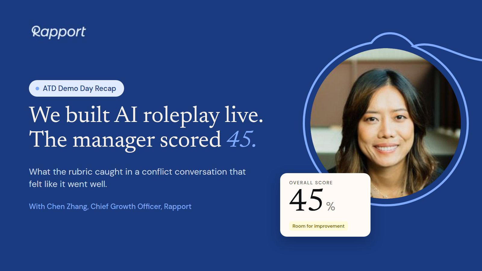 Rapport blog hero: Chen Zhang, Chief Growth Officer at Rapport, beside the headline We built AI roleplay live. The manager scored 45, with an overall score card reading 45 percent