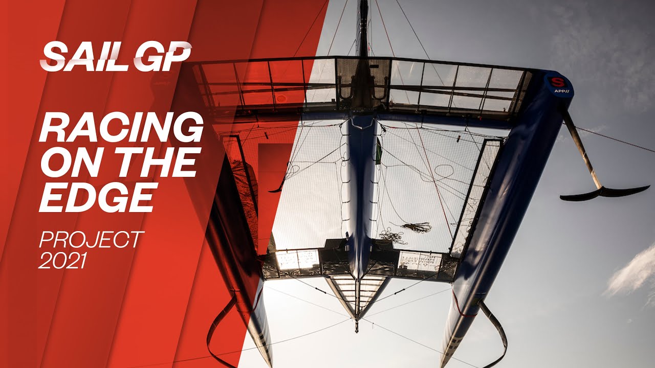 SailGP Racing on the Edge // Episode 4 Project 2021 SailGP