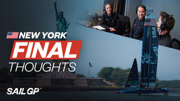 Final Thoughts | Takeaways from SailGP in New York City
