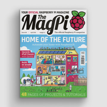 Build the home of the future in The MagPi #104