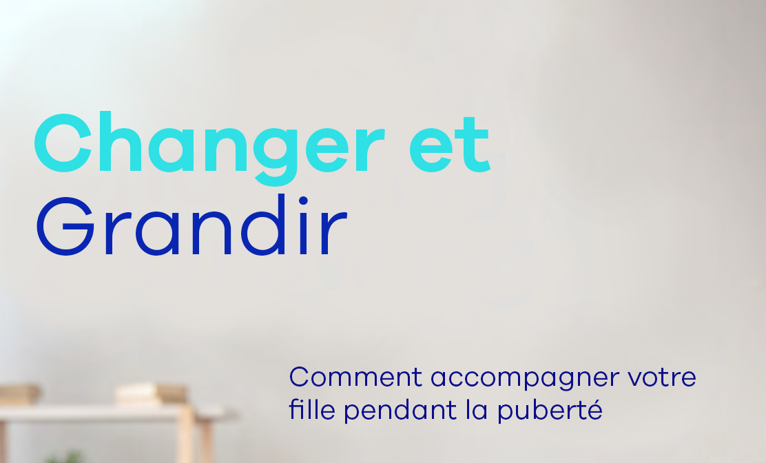 Changer et Grandir - Comment accompagner votre fille peddant la puberté