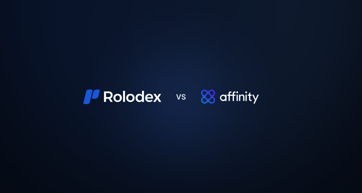 Rolodex vs. Affinity: Which Relationship Intelligence Tool Is Right for Your Team?