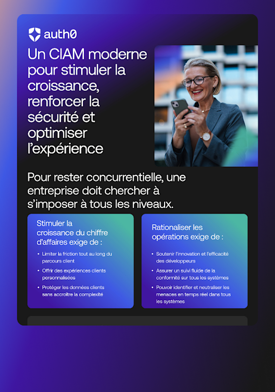 Solution CIAM moderne | Stimulez la croissance et renforcez la sécurité 
