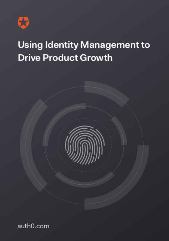 Using Identity Management to Drive Product Growth