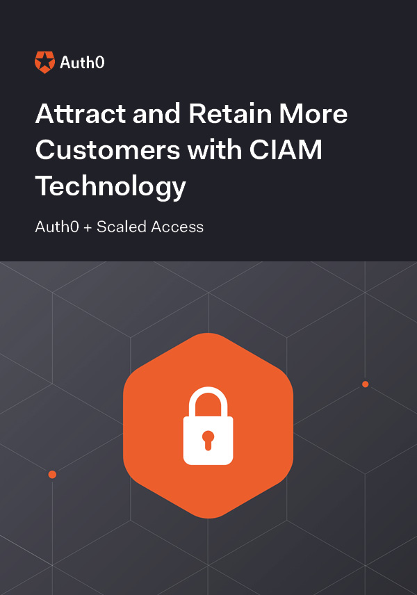 Attract and Retain More Customers with CIAM Technology