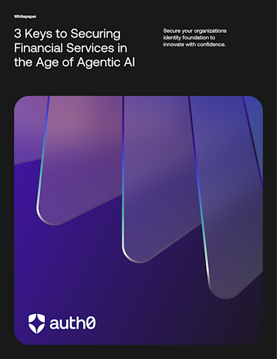 3 Keys to Securing Financial Services in the Age of Agentic AI 