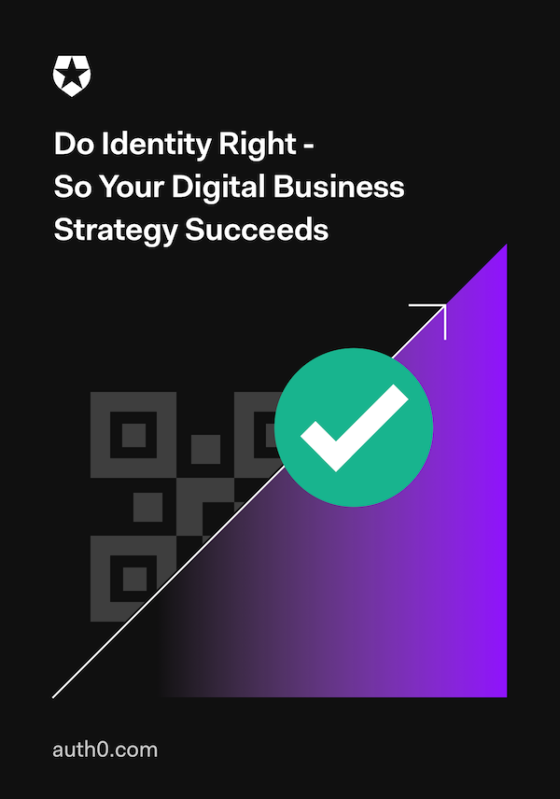 Do Identity Right – So Your Digital Business Strategy Succeeds