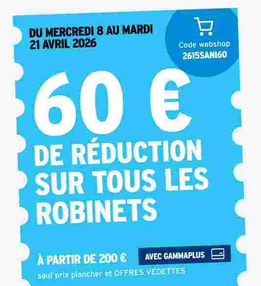 60 € de réduction sur tous les robinets