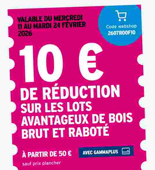 10 € de réduction sur les lots avantageux de bois brut et raboté