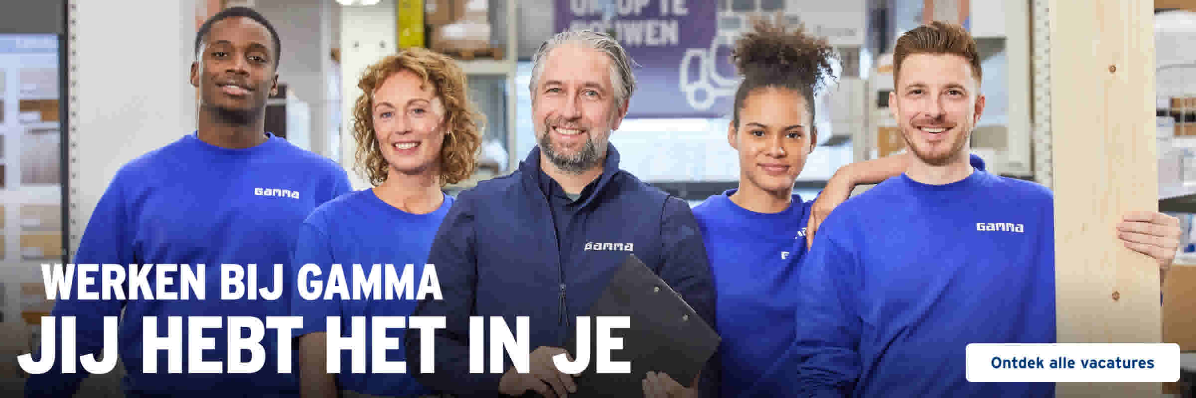 Werken bij GAMMA, jij hebt het in je!