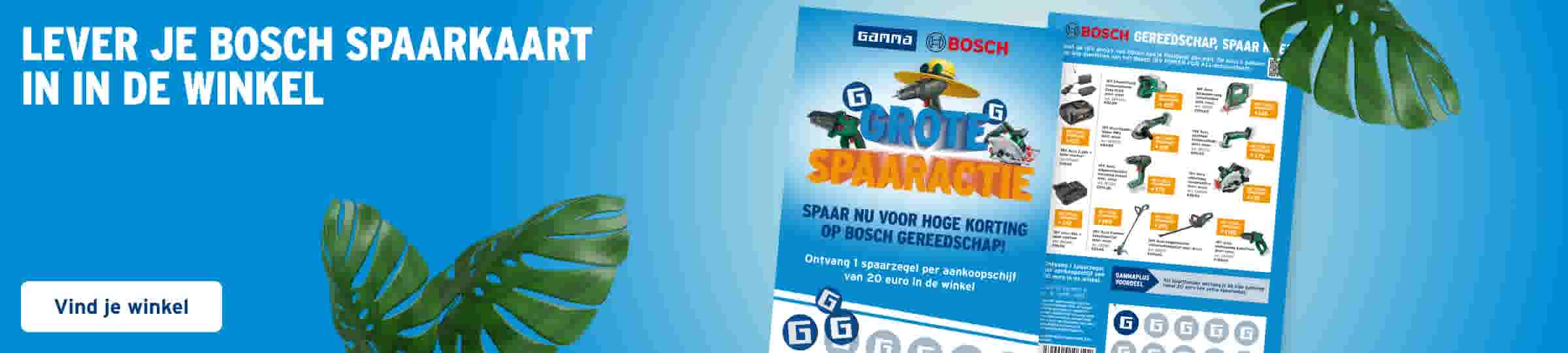 Lever je Bosch spaarkaart in in de winkel. Vind je winkel. Grote spaaractie GAMMA Bosch: spaar nu voor hoge korting op Bosch gereedschap. Ontvang 1 spaarzegel per aankoopschijf van 20 euro. Gammaplus voordeel.