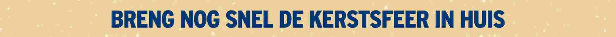 Breng nog snel de kerstsfeer in huis