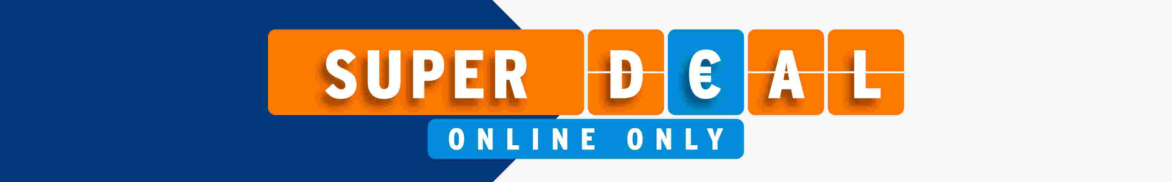 SUPER DEAL online only