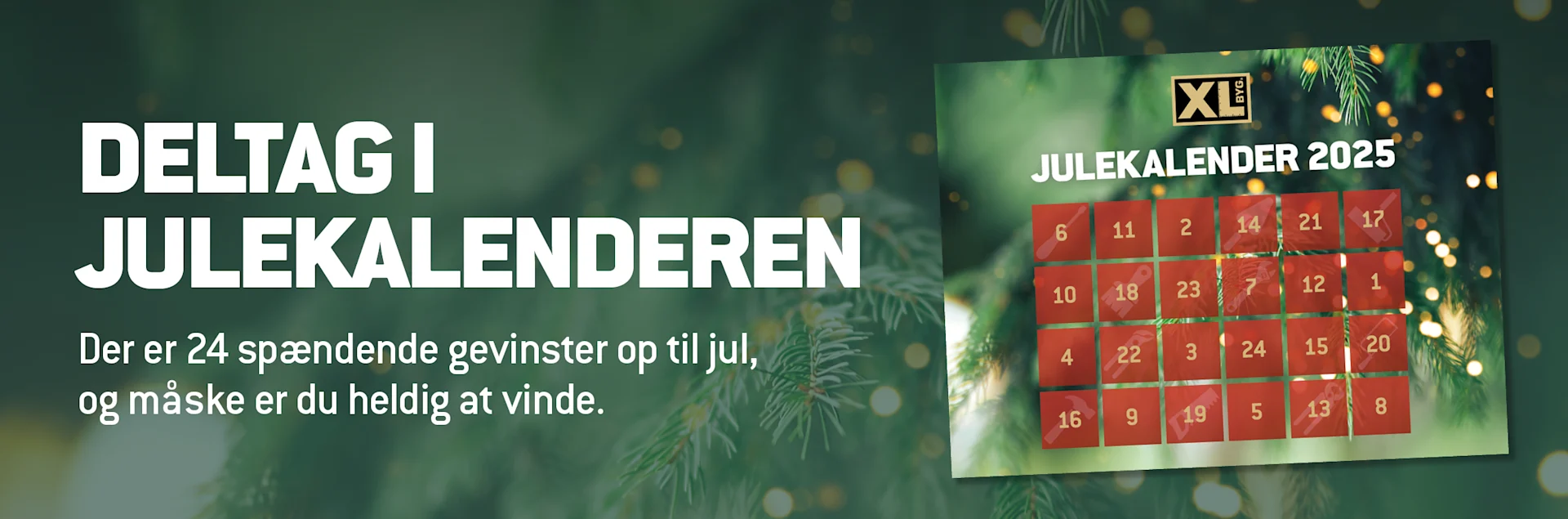 Gør december ekstra spændende med XL-BYG’s julekalender 2025! Fra den 1. til 24. december kan du hver dag åbne en ny låge og være med i konkurrencen om lækre præmier. 