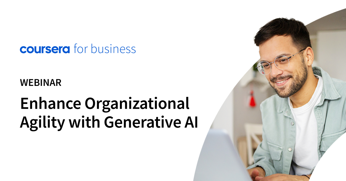 Coursera webinar enhance organizational agility with generative ai