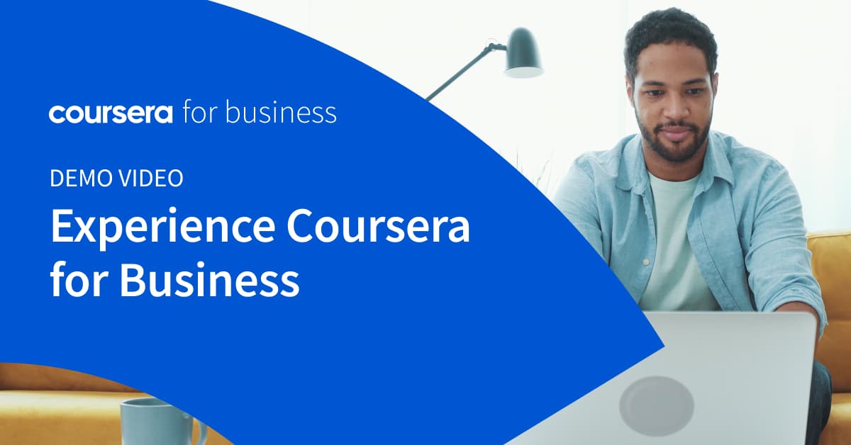 Demo Video: Experience Coursera For Business | Coursera For Business