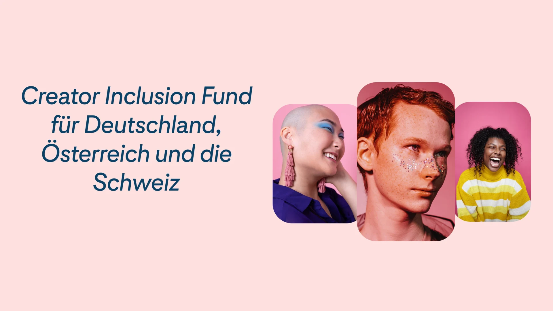 Eine Ankündigung der Einführung des Creator Inclusion Fund von Pinterest in Deutschland befindet sich neben Bildern von drei Personen mit buntem Make-up, die vor einem rosa Hintergrund angeordnet sind